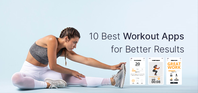 10 Best Workout Apps for Better Results