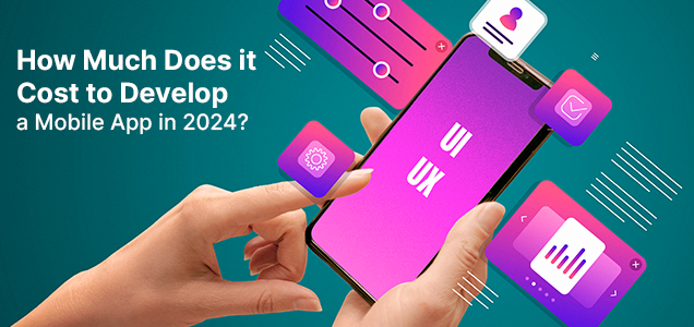 How Much Does it Cost to Develop a Mobile App in 2024? A Detailed Guide